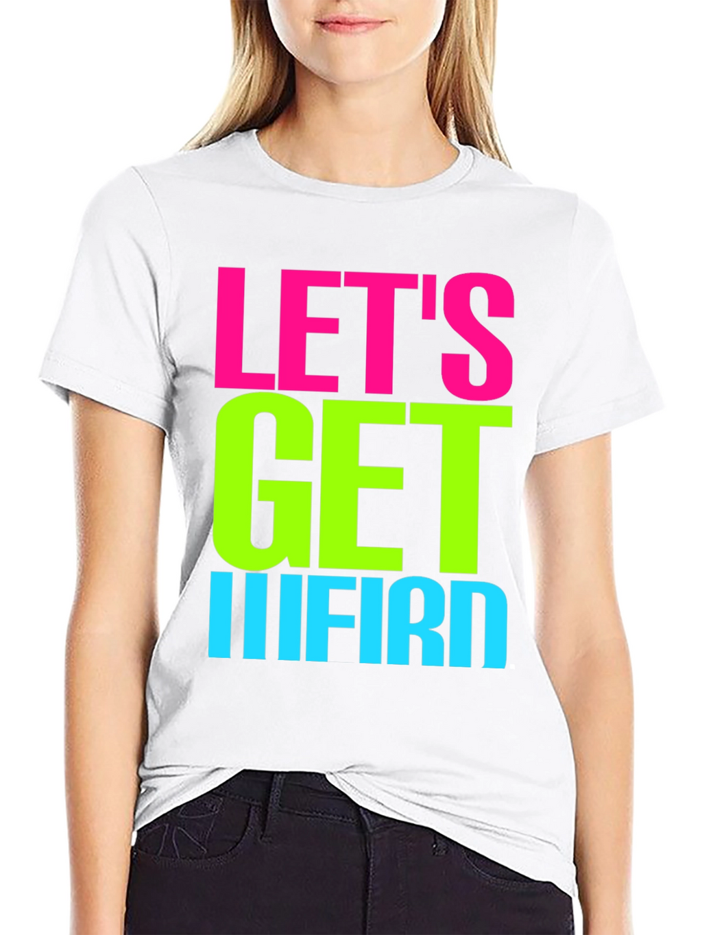 Lets Get IIIFIRD Graphic Tee