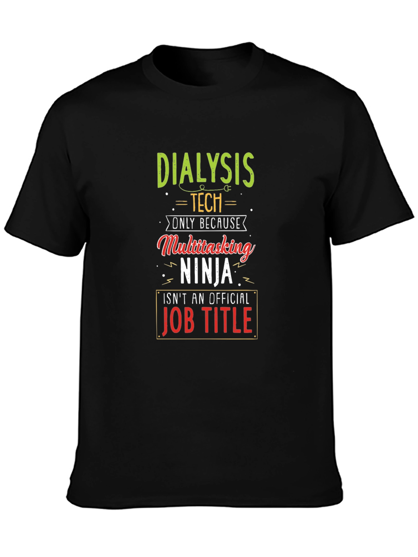 Dialysis Tech Multitasking Ninja T-Shirt