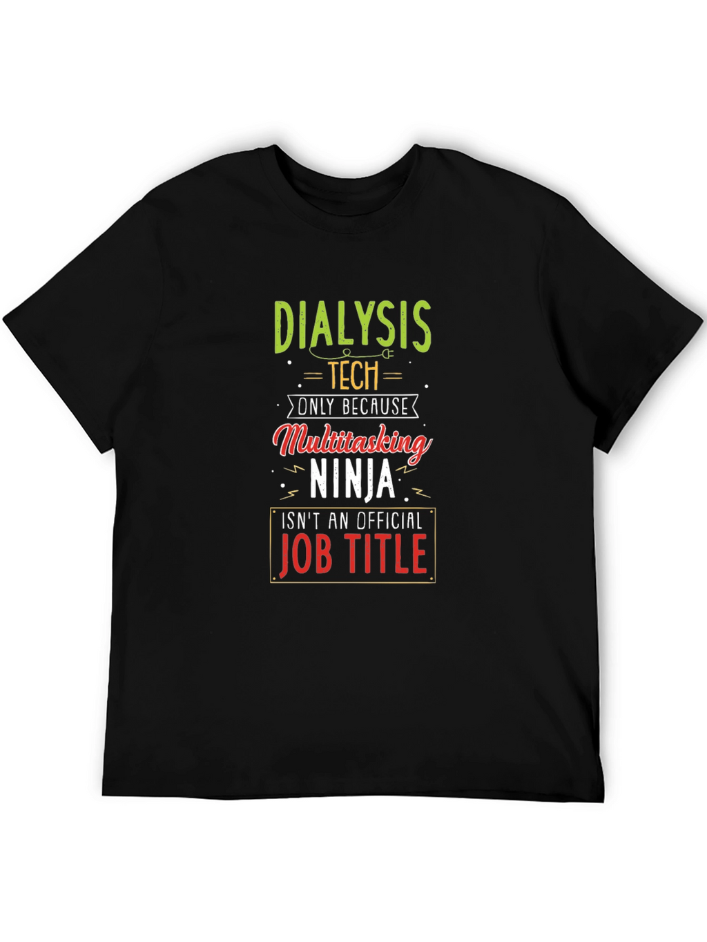 Dialysis Tech Multitasking Ninja T-Shirt