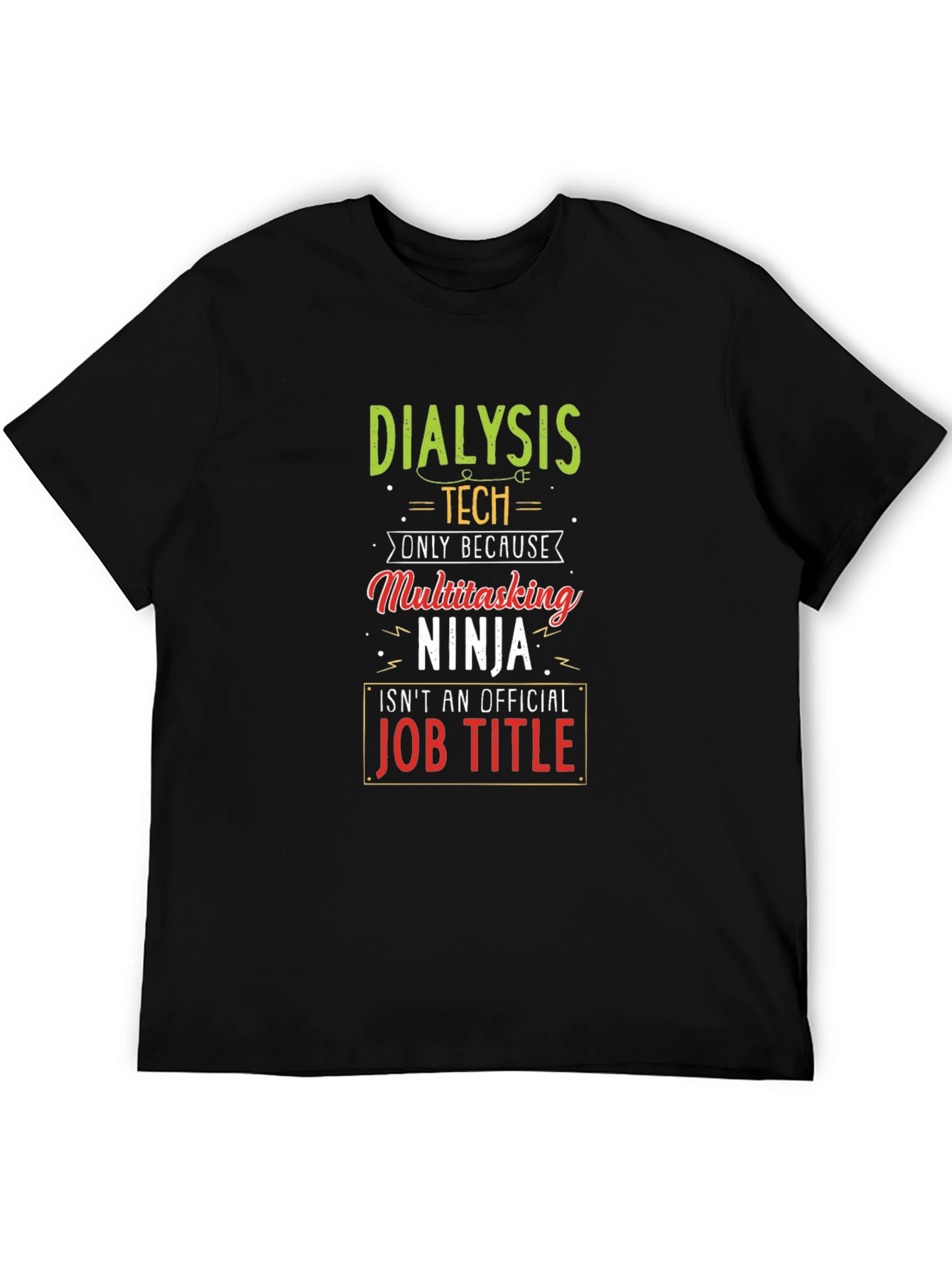 Dialysis Tech Multitasking Ninja T-Shirt