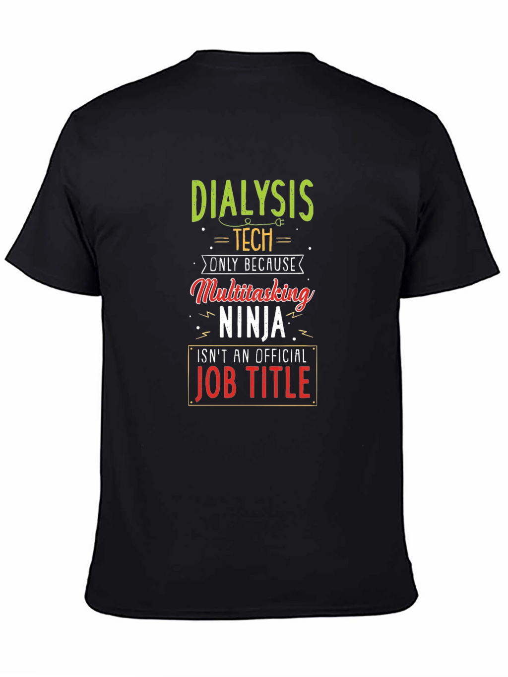 Dialysis Tech Multitasking Ninja T-Shirt