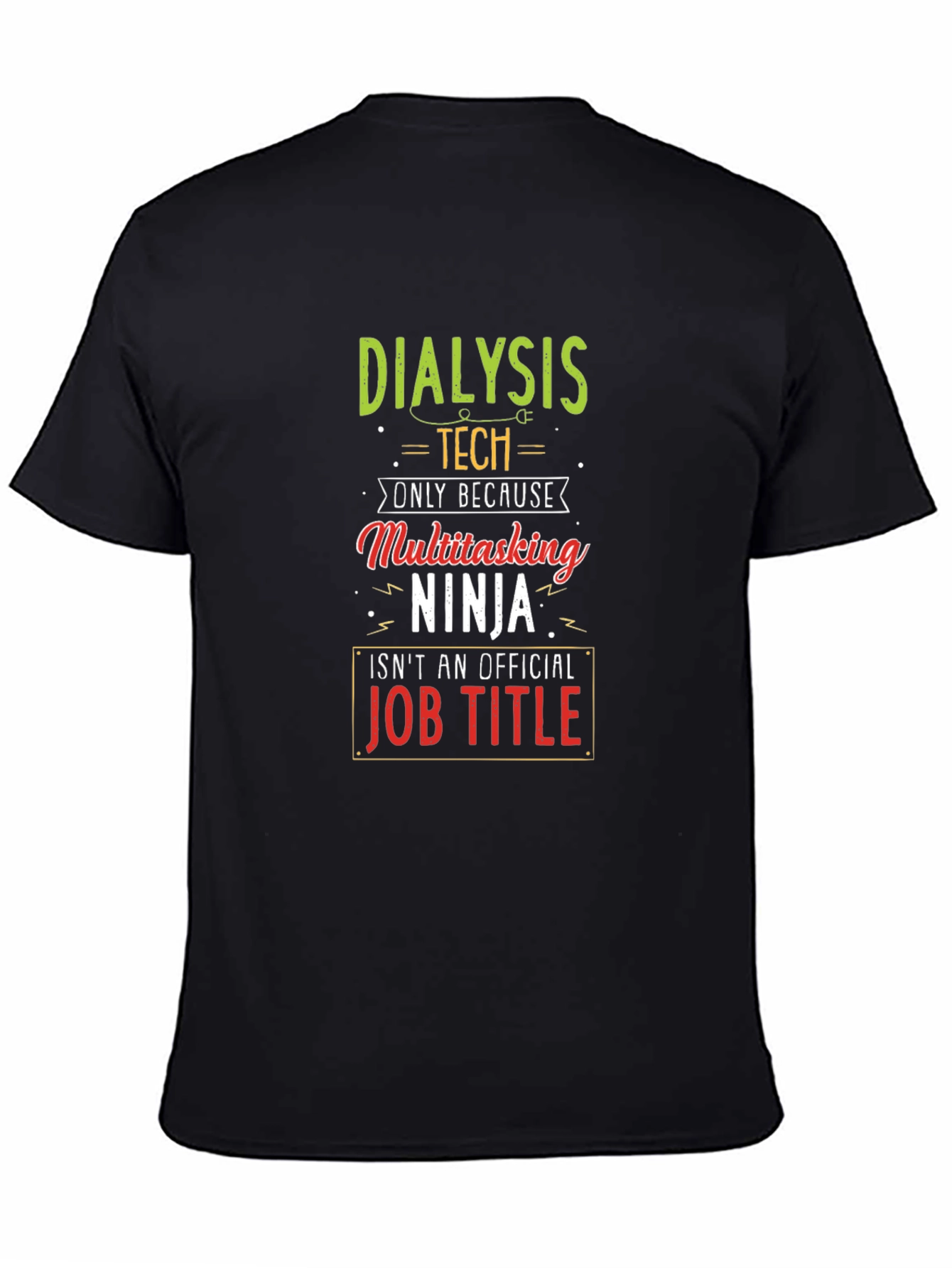 Dialysis Tech Multitasking Ninja T-Shirt