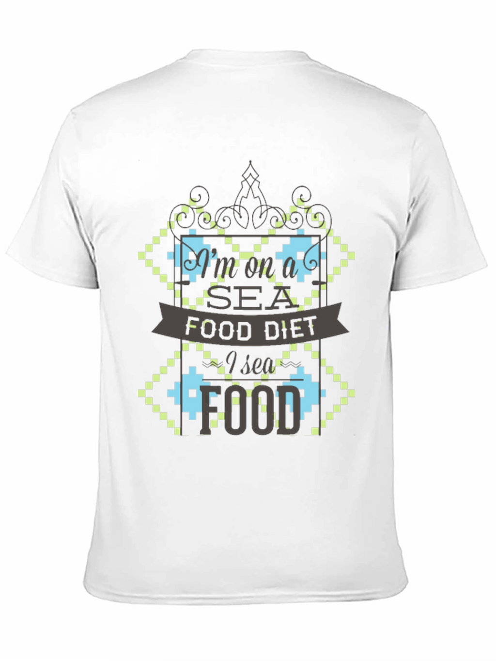 Im on a Seafood Diet Funny Graphic T-Shirt
