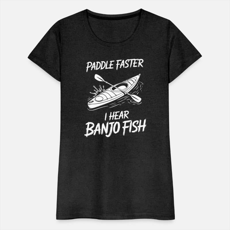 Paddle Faster I Hear Banjo Fish Kayak Fishing
