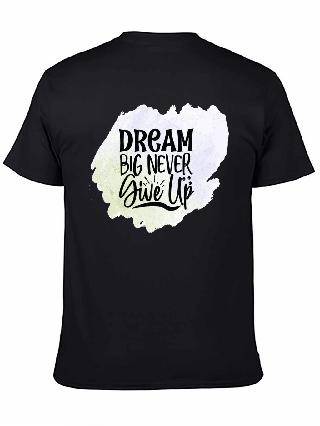 Dream Big Never Give Up Graphic Tee - Black