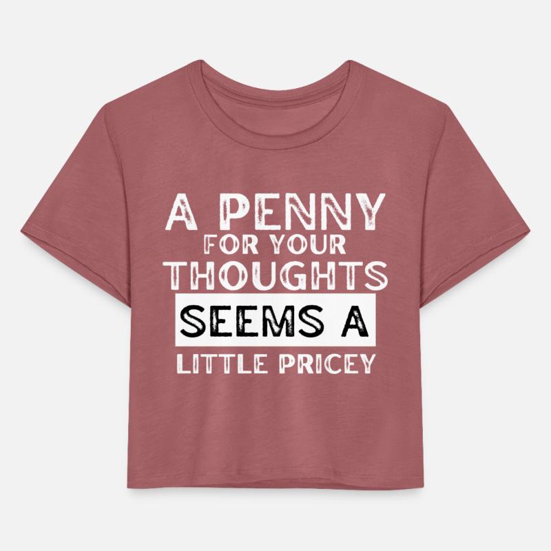 Penny For Your Thoughts T-shirt. Sarcastic Funny