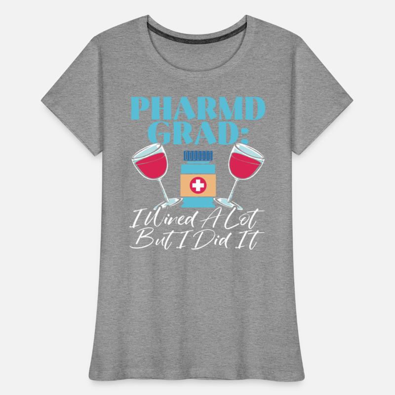 Pharmd Grad I Wined A Lot But I Dit It Graduation
