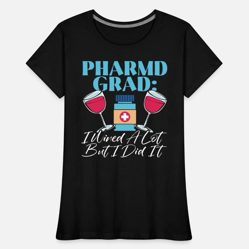 Pharmd Grad I Wined A Lot But I Dit It Graduation
