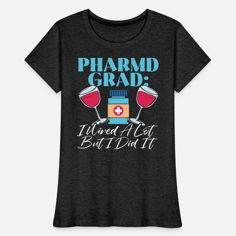 Pharmd Grad I Wined A Lot But I Dit It Graduation