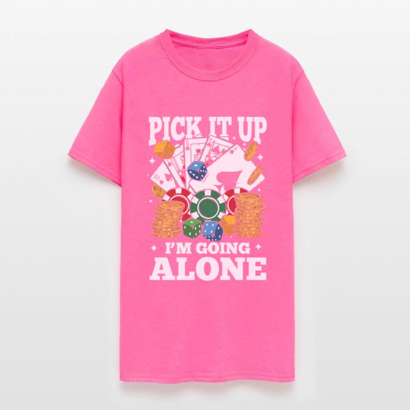 Pick It Up I'm Going Alone for a Gamblers Casino