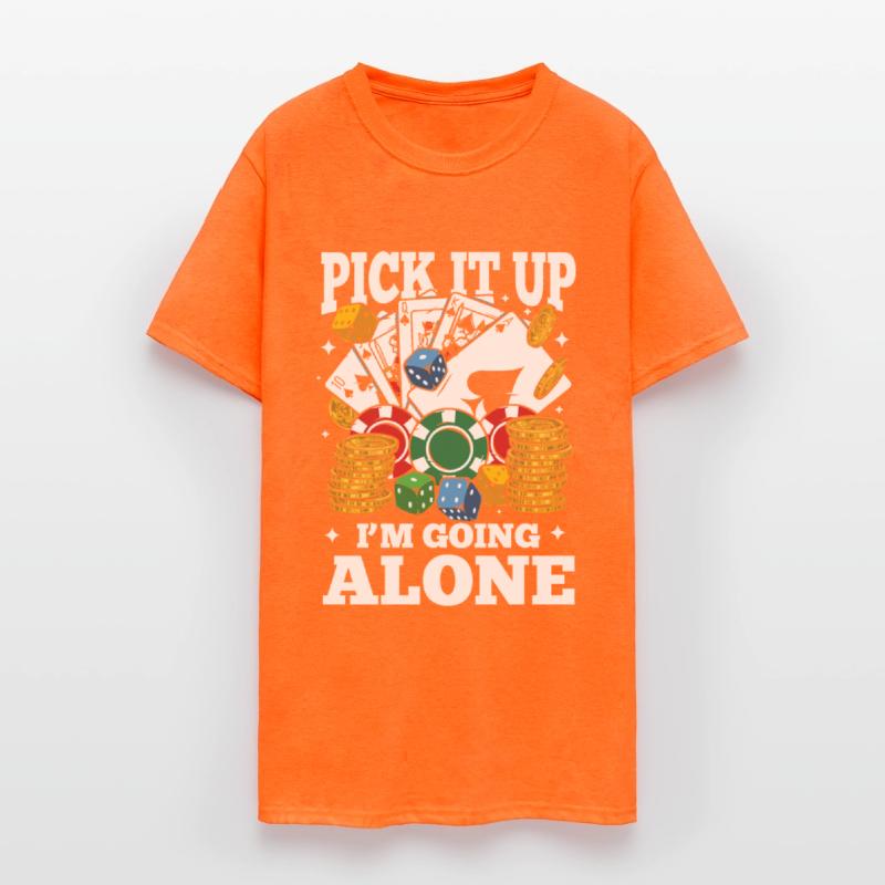 Pick It Up I'm Going Alone for a Gamblers Casino