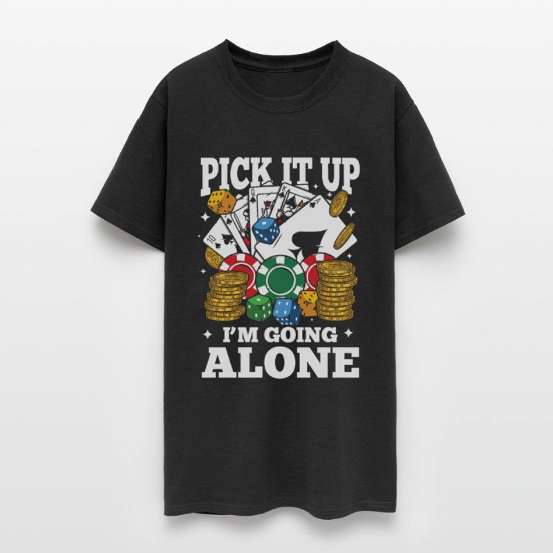 Pick It Up I'm Going Alone for a Gamblers Casino