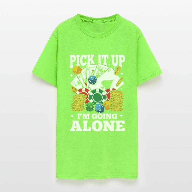 Pick It Up I'm Going Alone for a Gamblers Casino