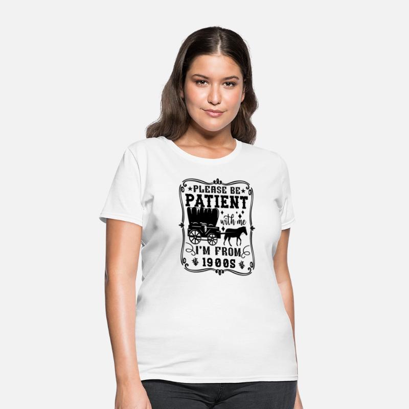 Please Be Patient With Me I'm From The 1900s