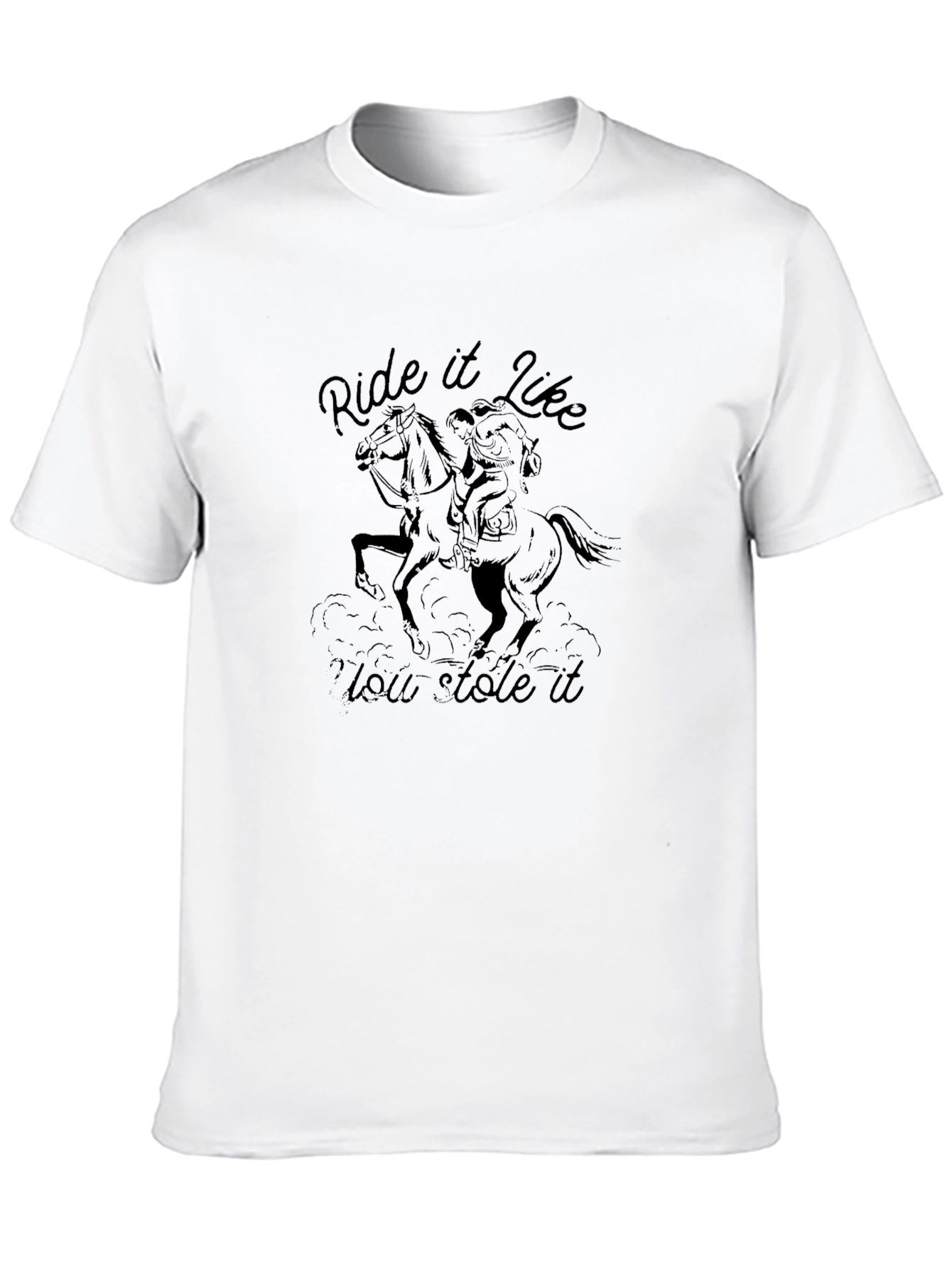 Ride It Like You Stole It Graphic Tee