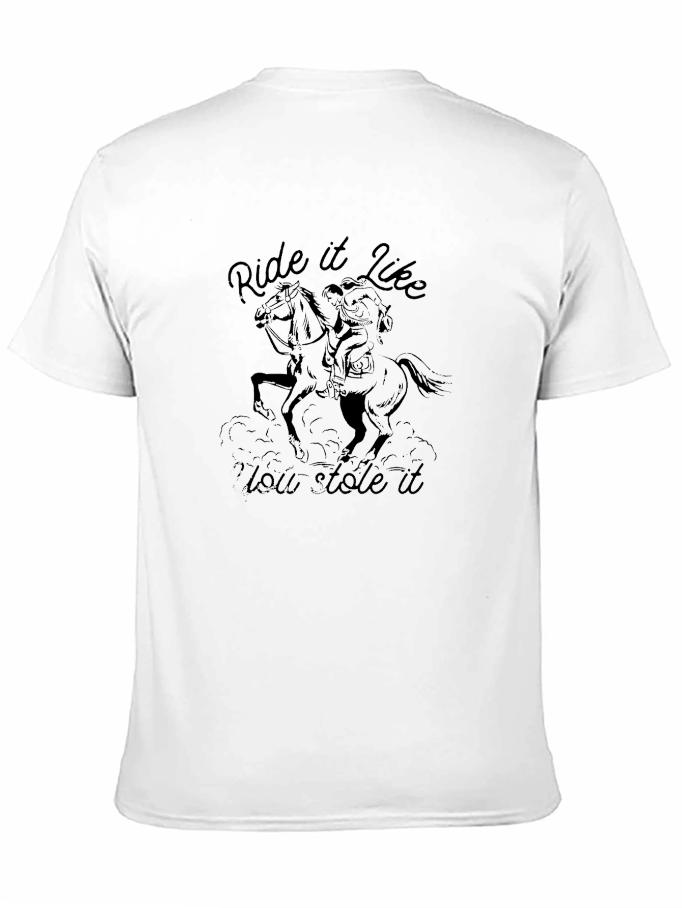 Ride It Like You Stole It Graphic Tee