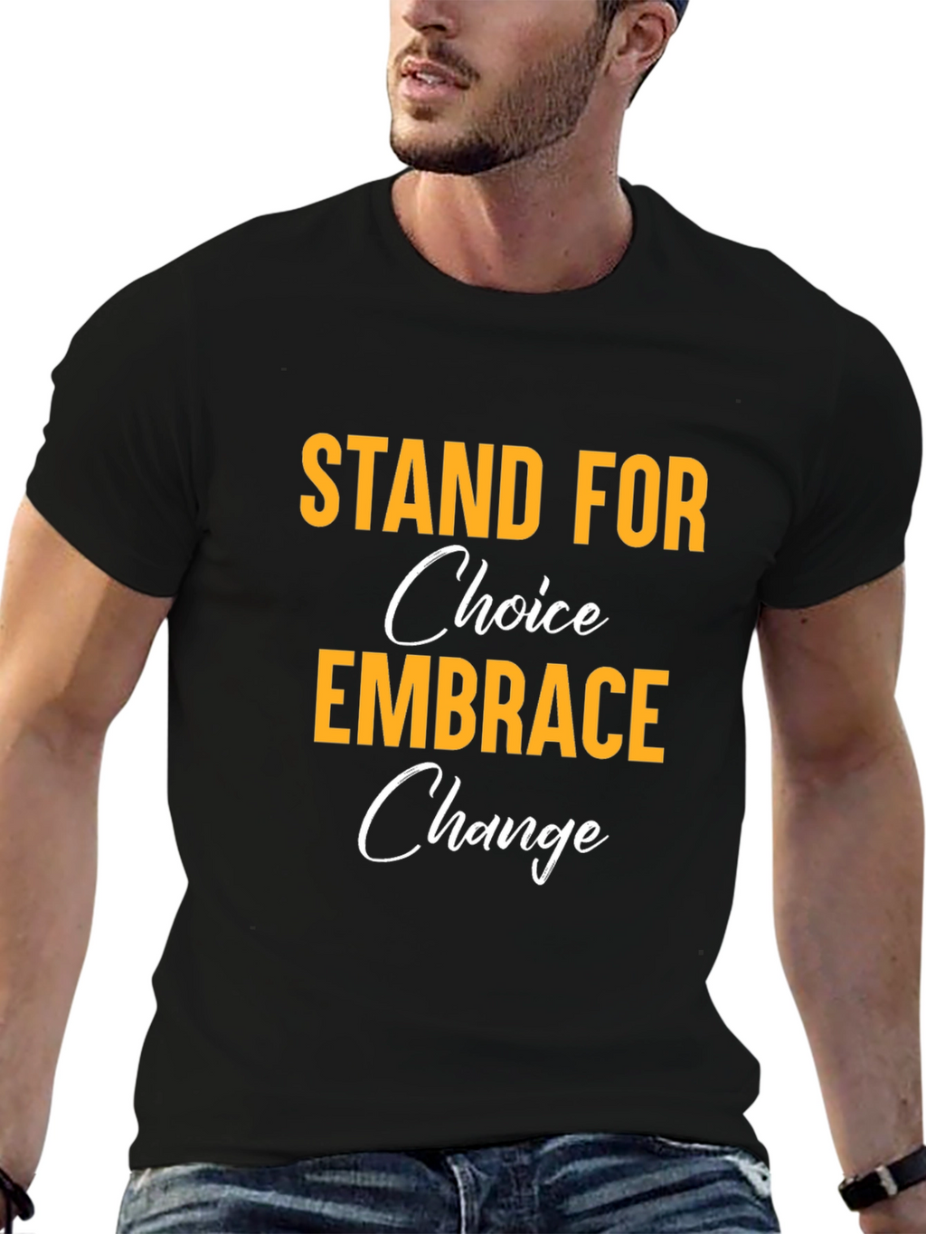 Stand for Choice Embrace Change T-Shirt