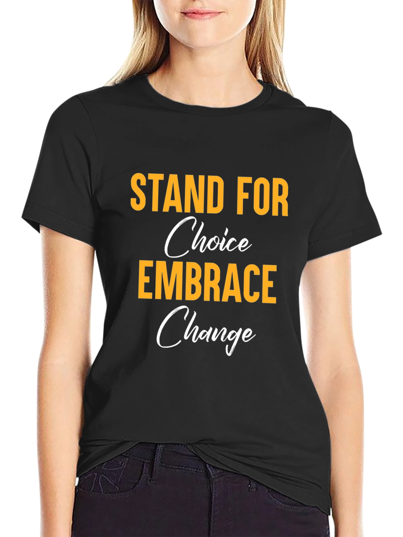 Stand for Choice Embrace Change T-Shirt