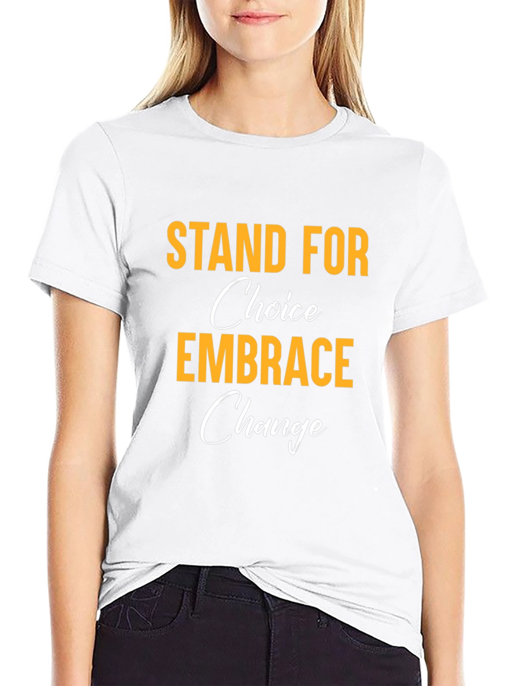 Stand for Choice Embrace Change T-Shirt