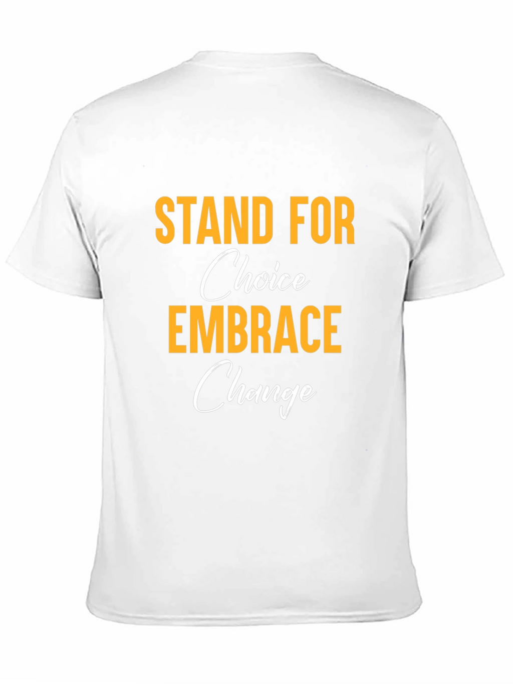 Stand for Choice Embrace Change T-Shirt