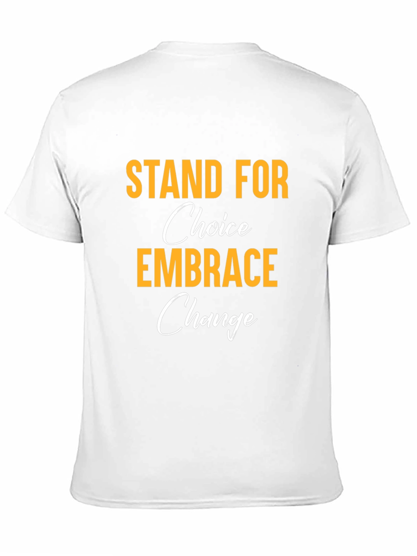 Stand for Choice Embrace Change T-Shirt