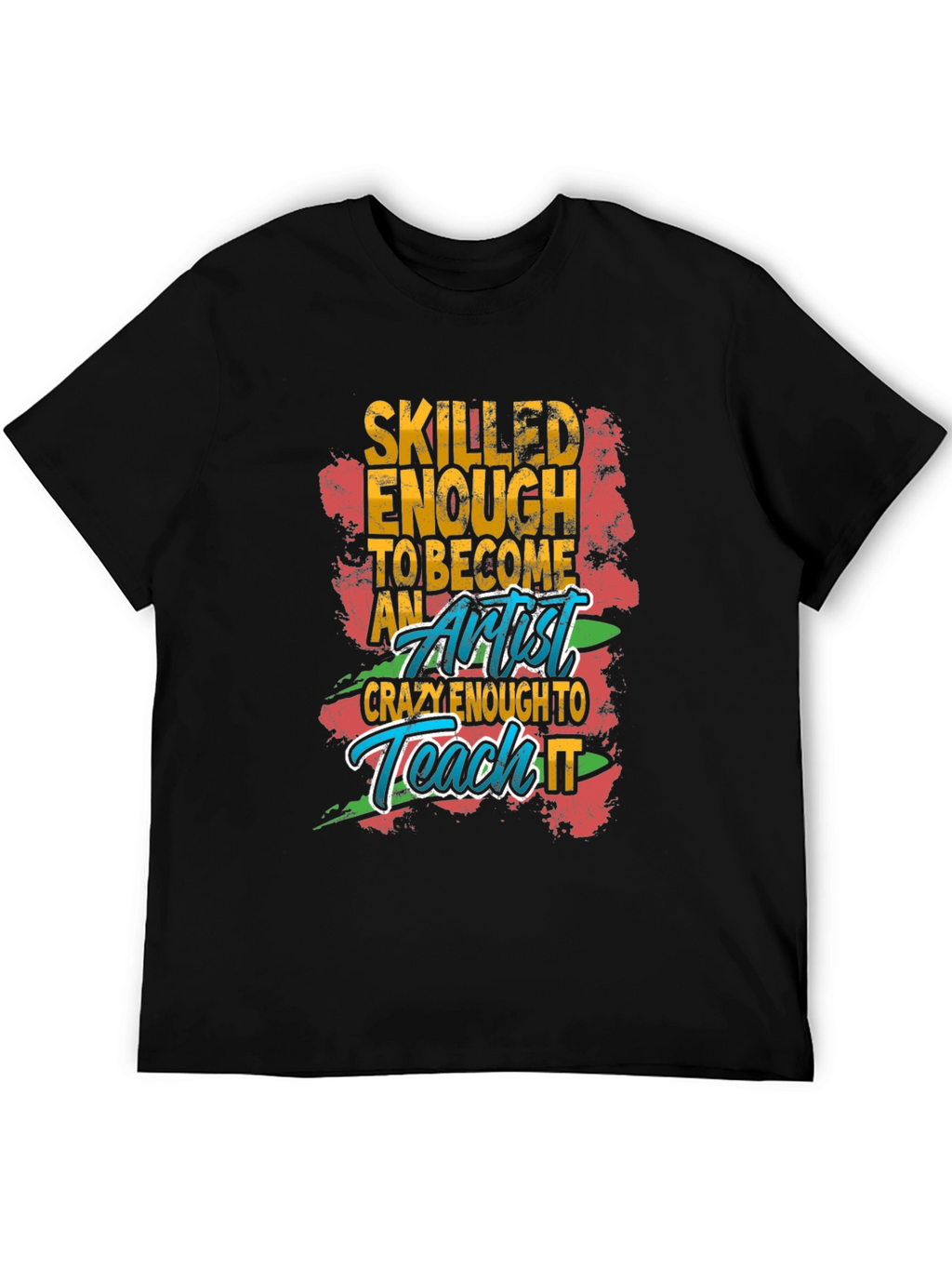 Skilled Artist Graphic Tee - Funny Art Teacher Shirt