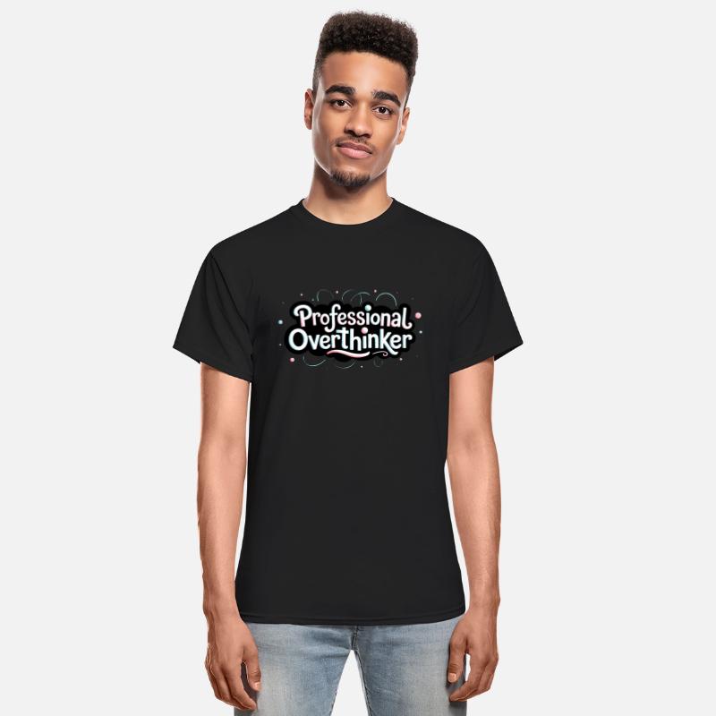 Professional Overthinker, Over Thinking Shirt
