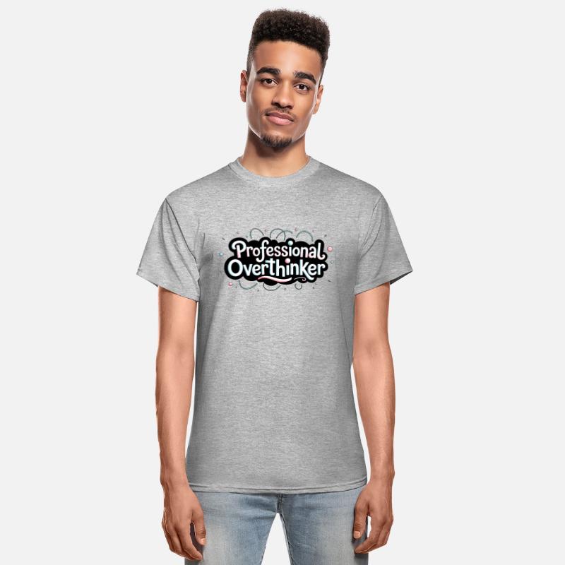 Professional Overthinker, Over Thinking Shirt