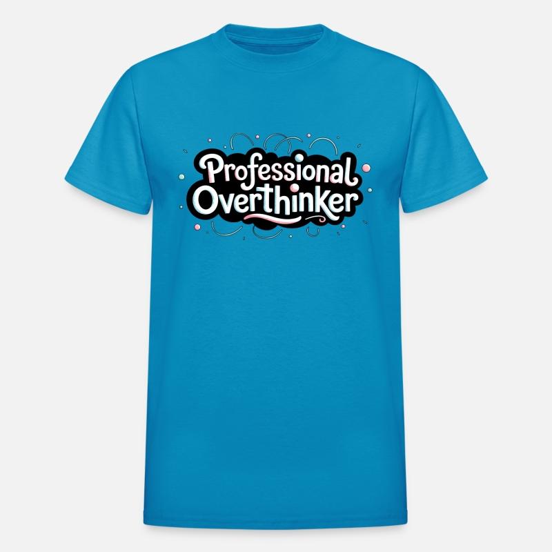 Professional Overthinker, Over Thinking Shirt