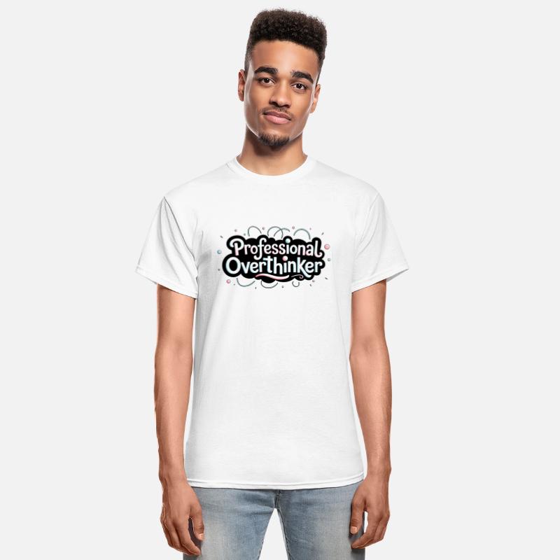 Professional Overthinker, Over Thinking Shirt