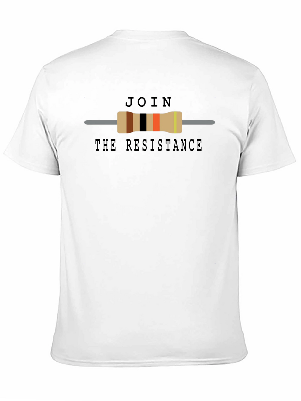 Join The Resistance T-Shirt - Geeky Resistor Design