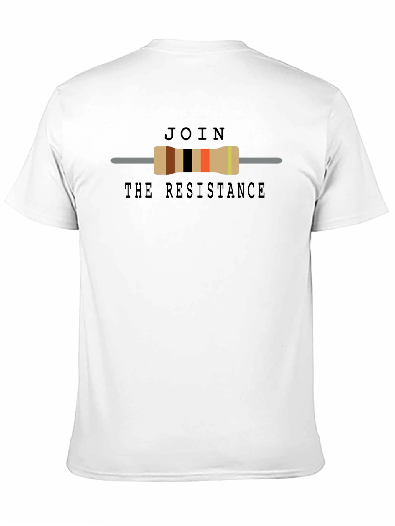 Join The Resistance T-Shirt - Geeky Resistor Design