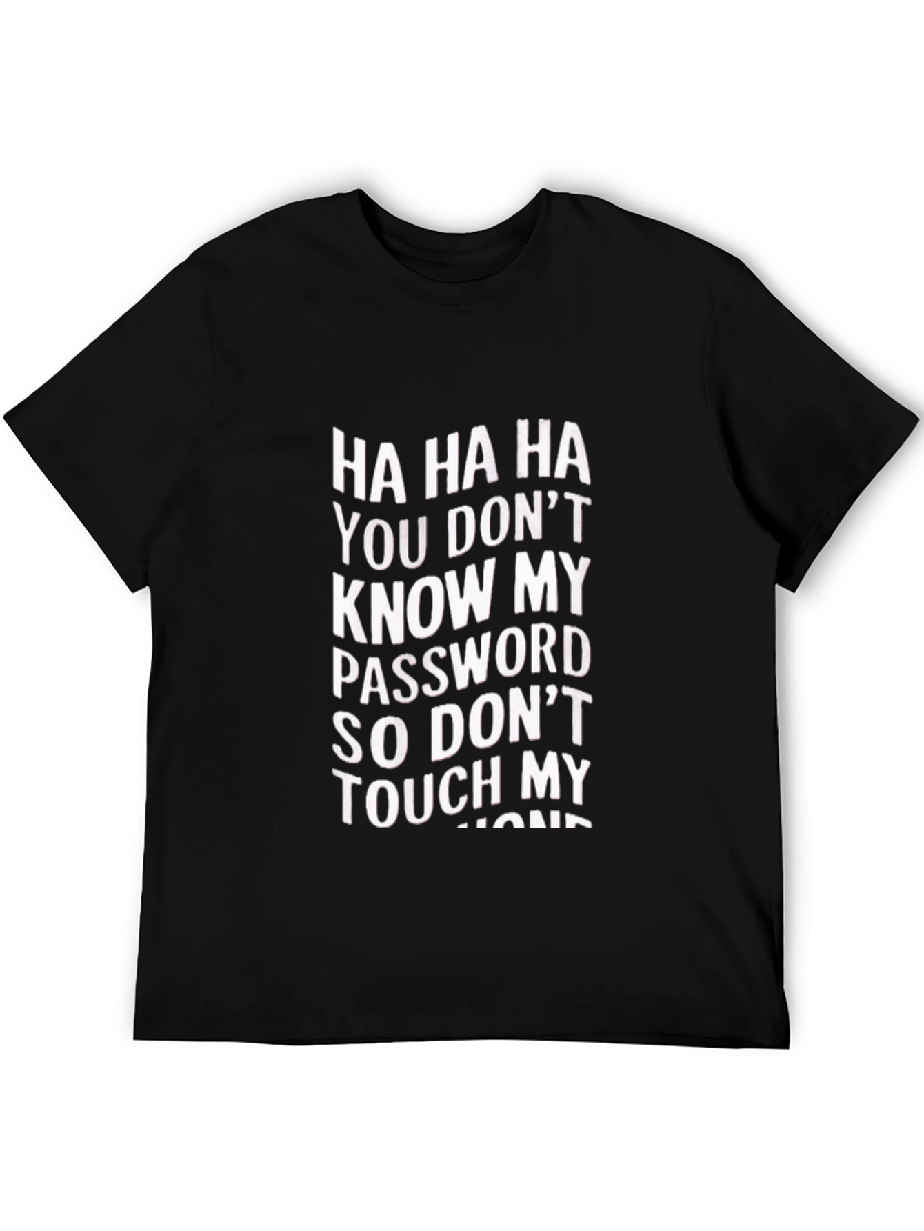 Ha Ha Password T-Shirt - Dont Touch My Phone Humor Tee