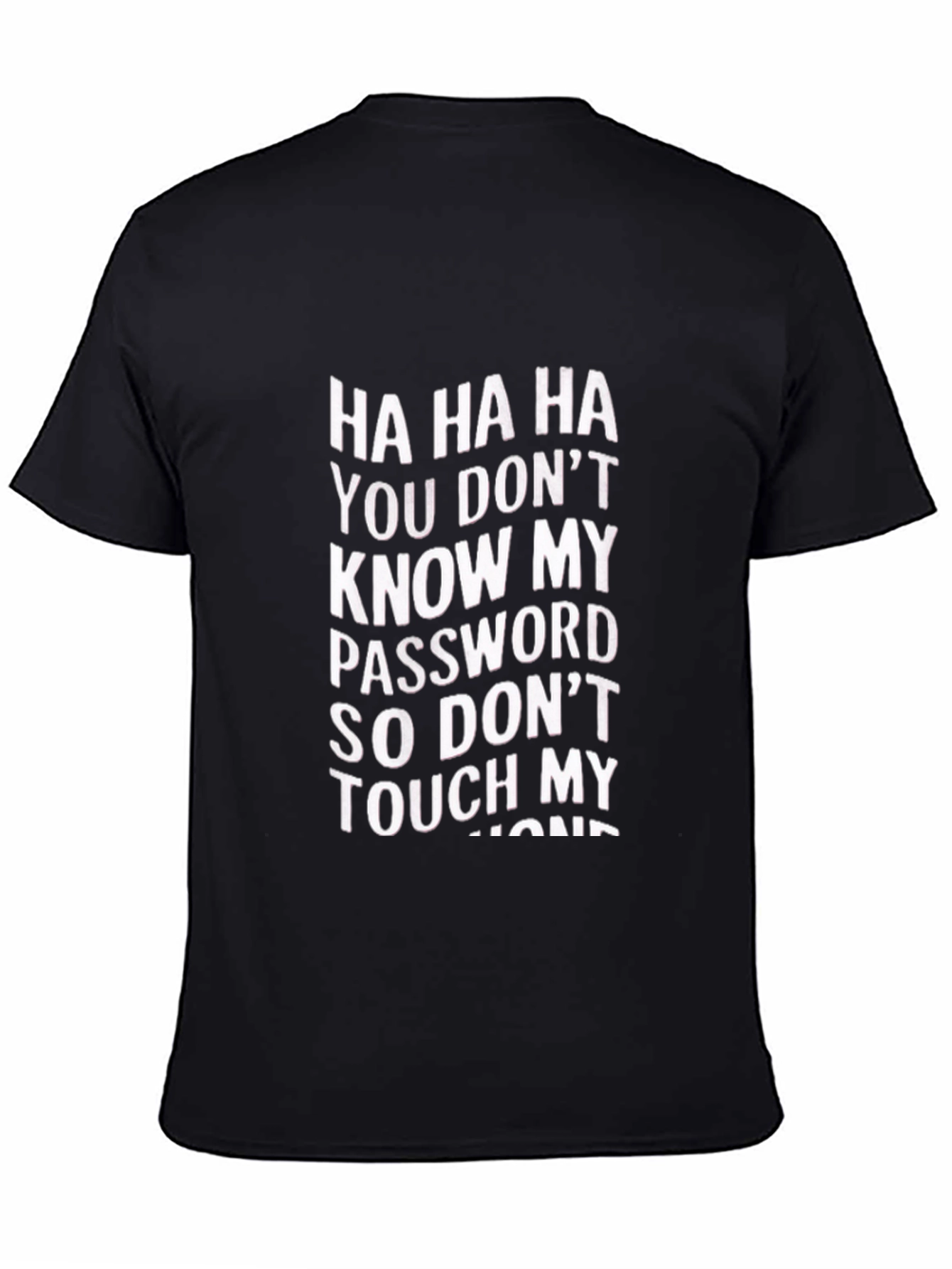 Ha Ha Password T-Shirt - Dont Touch My Phone Humor Tee
