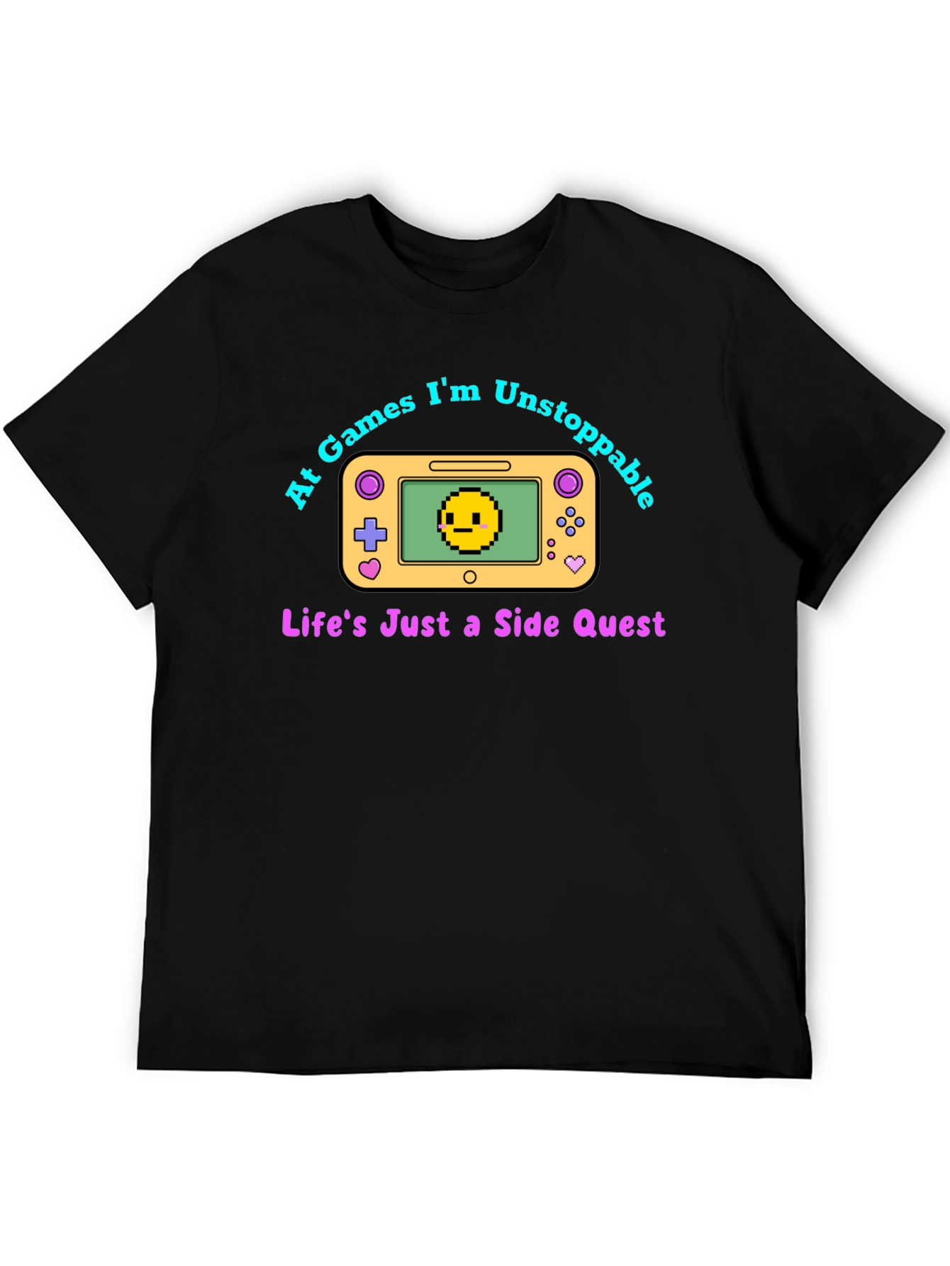 Gamer T-Shirt: At Games Im Unstoppable - Side Quest Tee