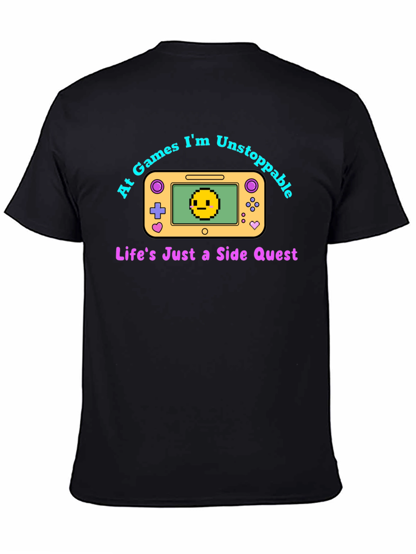 Gamer T-Shirt: At Games Im Unstoppable - Side Quest Tee