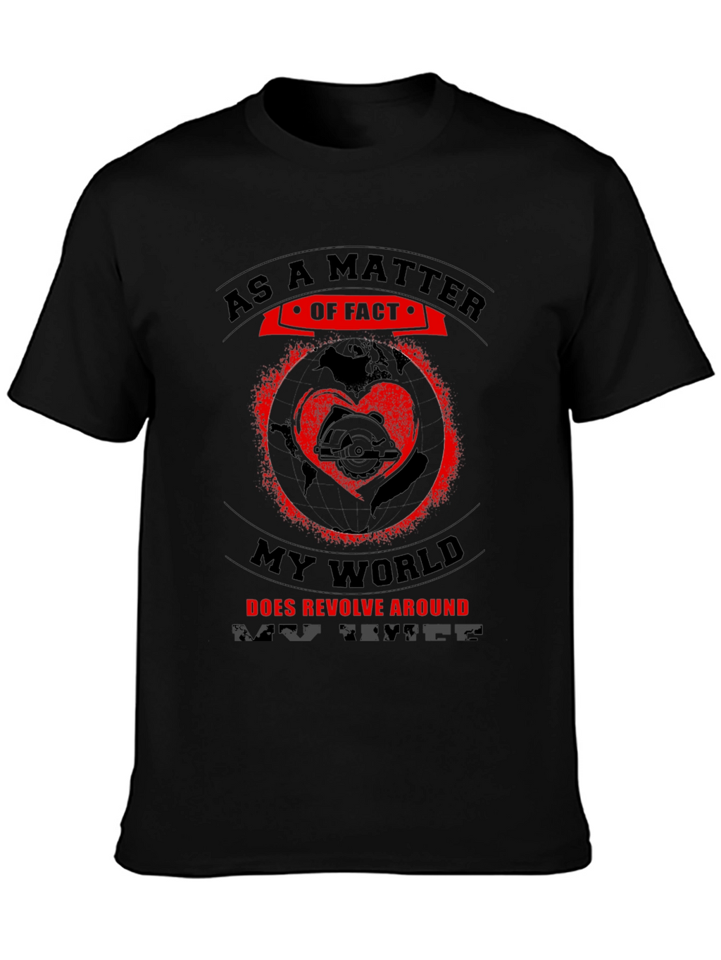 My World Revolves Around Saw Black T-Shirt