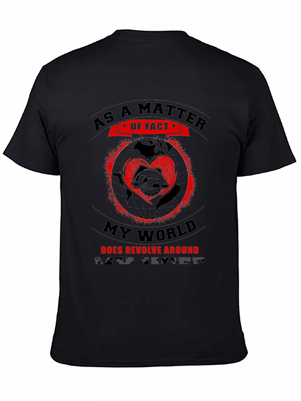 My World Revolves Around Saw Black T-Shirt