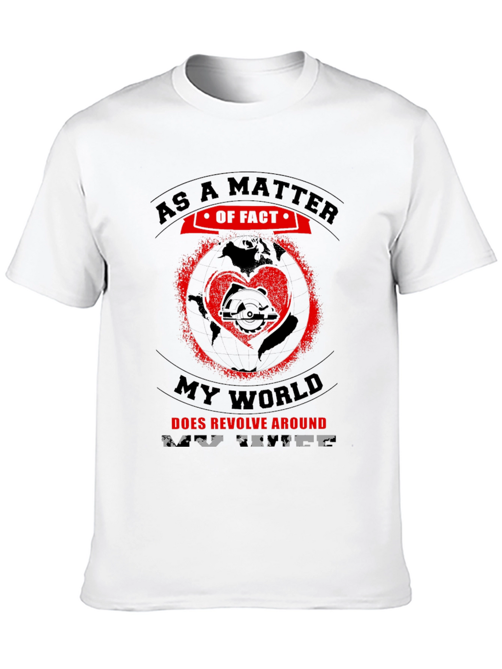 My World Revolves Around Saw Black T-Shirt