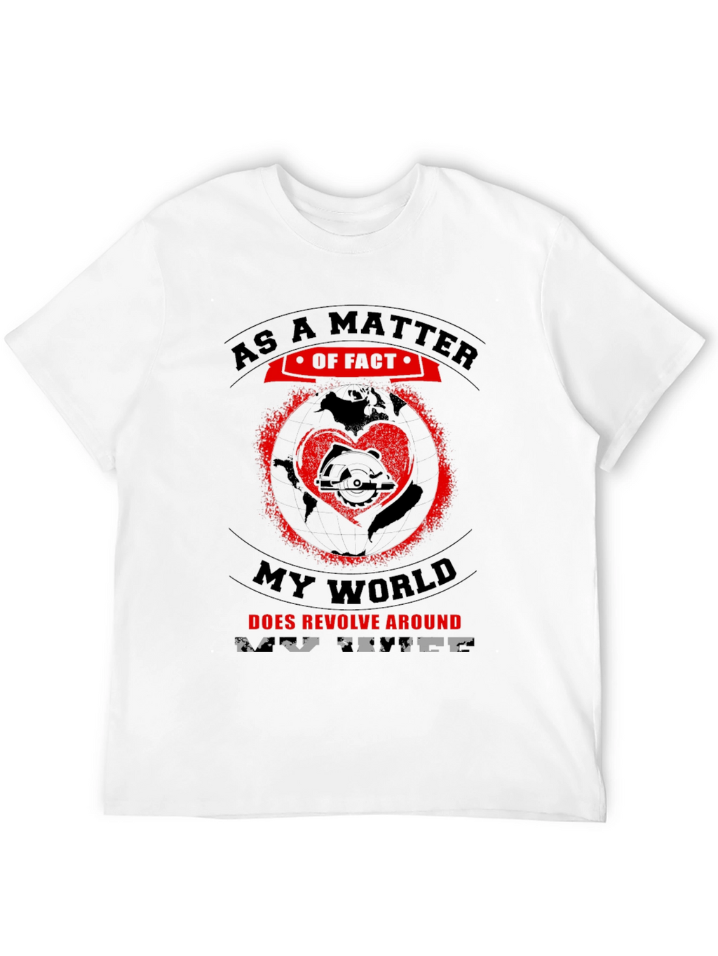 My World Revolves Around Saw Black T-Shirt