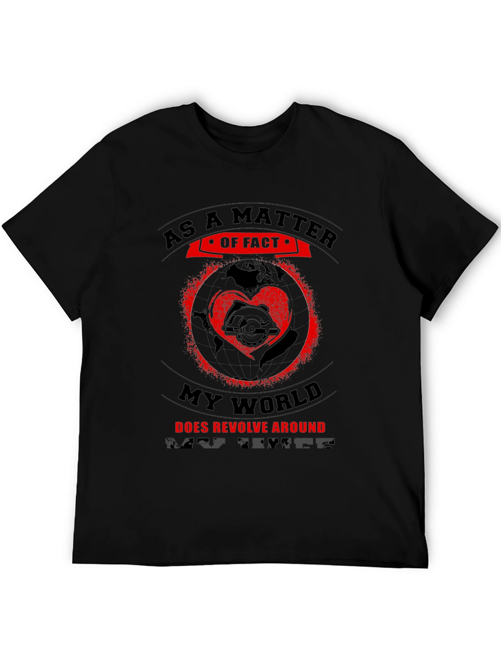My World Revolves Around Saw Black T-Shirt