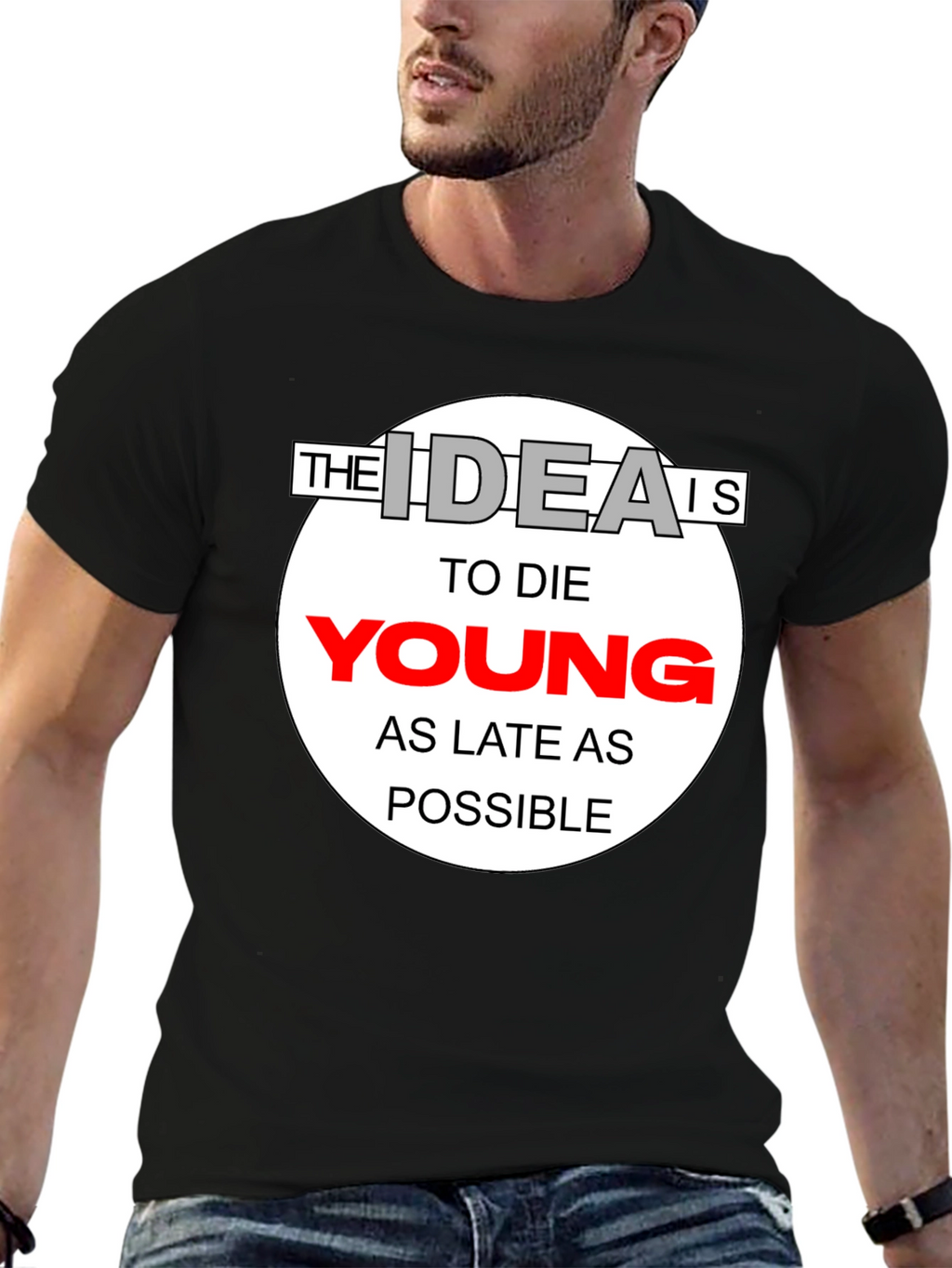 The Idea Is To Die Young T-Shirt