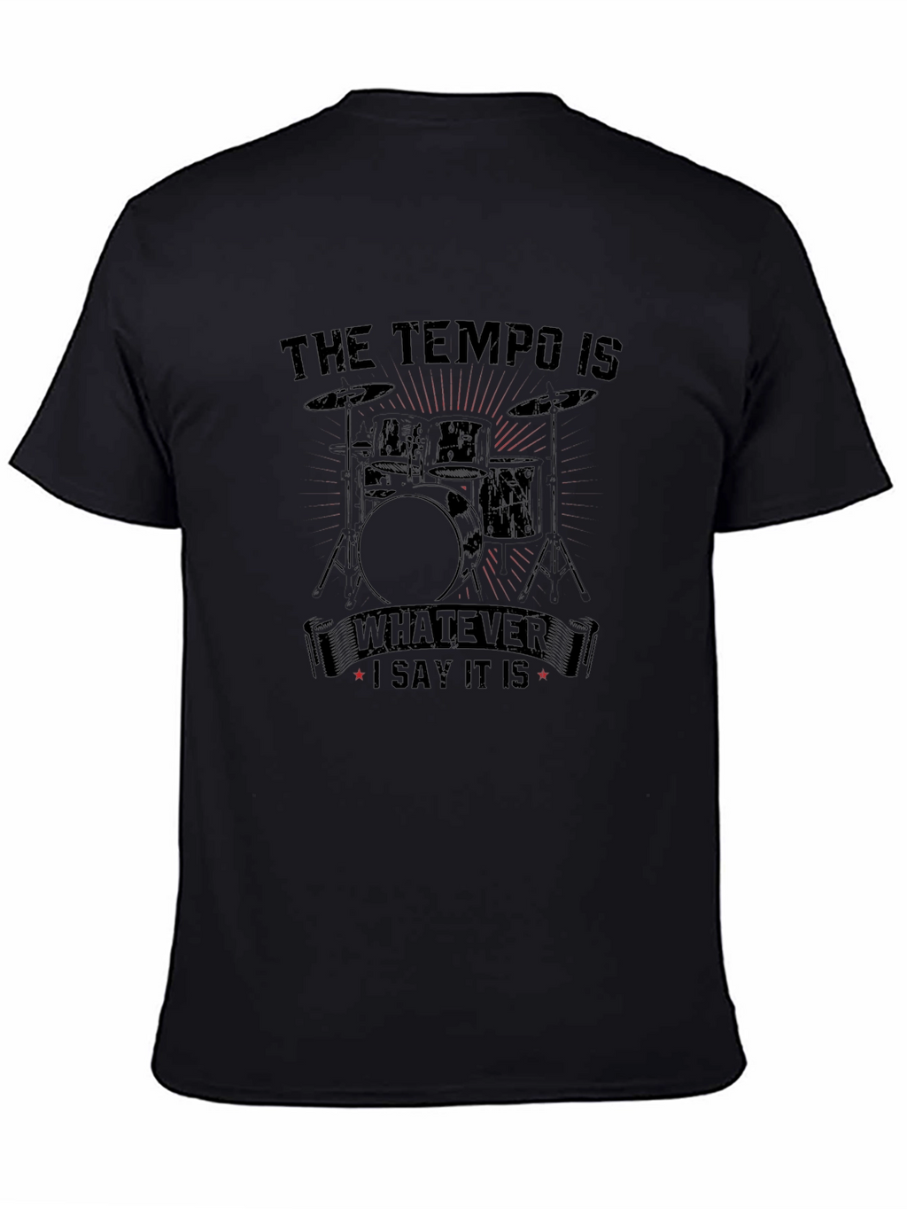 The Tempo Is Whatever I Say It Is T-Shirt