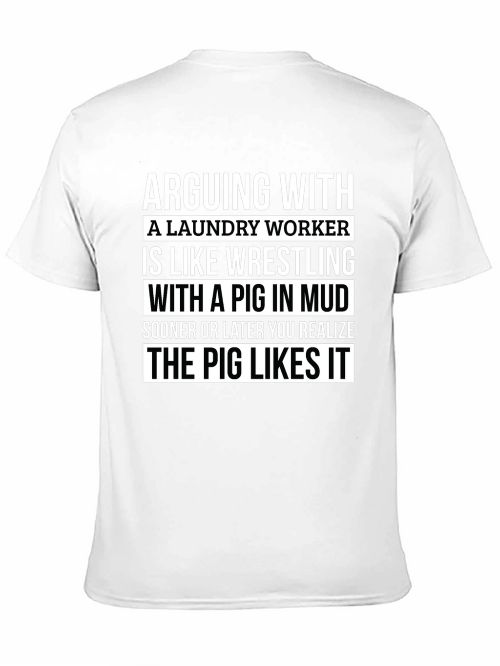 Laundry Worker Pig in Mud T-Shirt