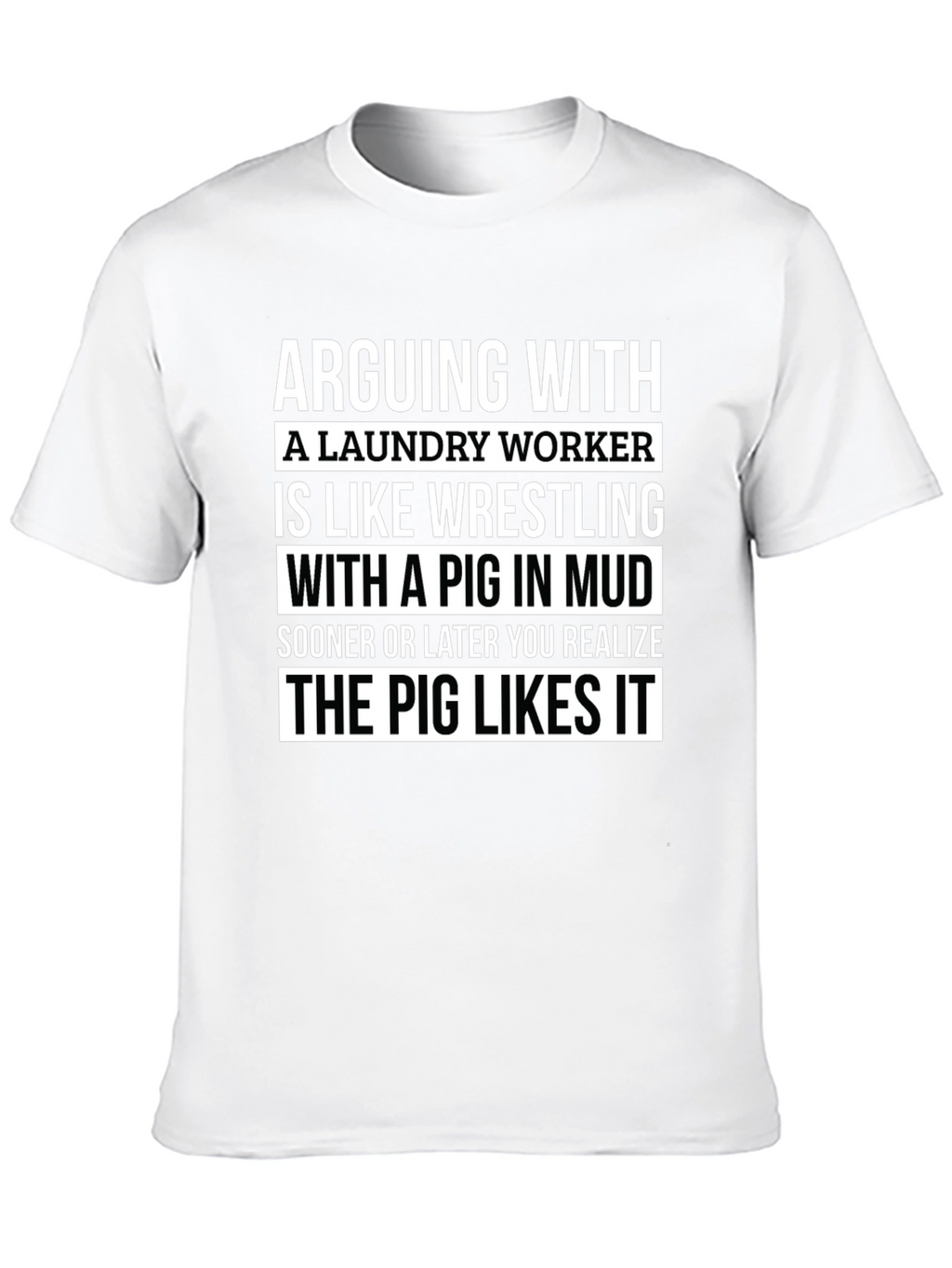 Laundry Worker Pig in Mud T-Shirt
