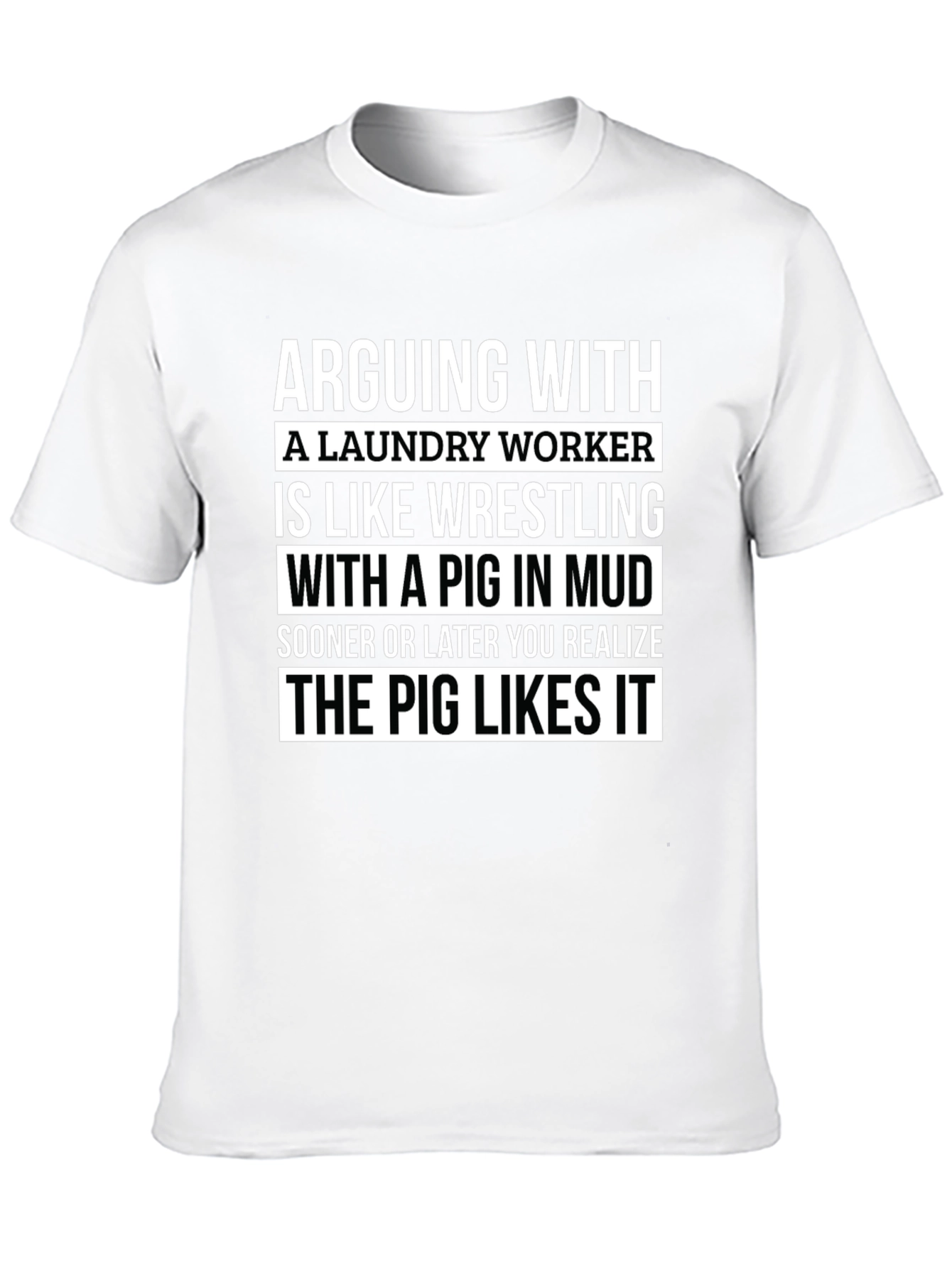 Laundry Worker Pig in Mud T-Shirt