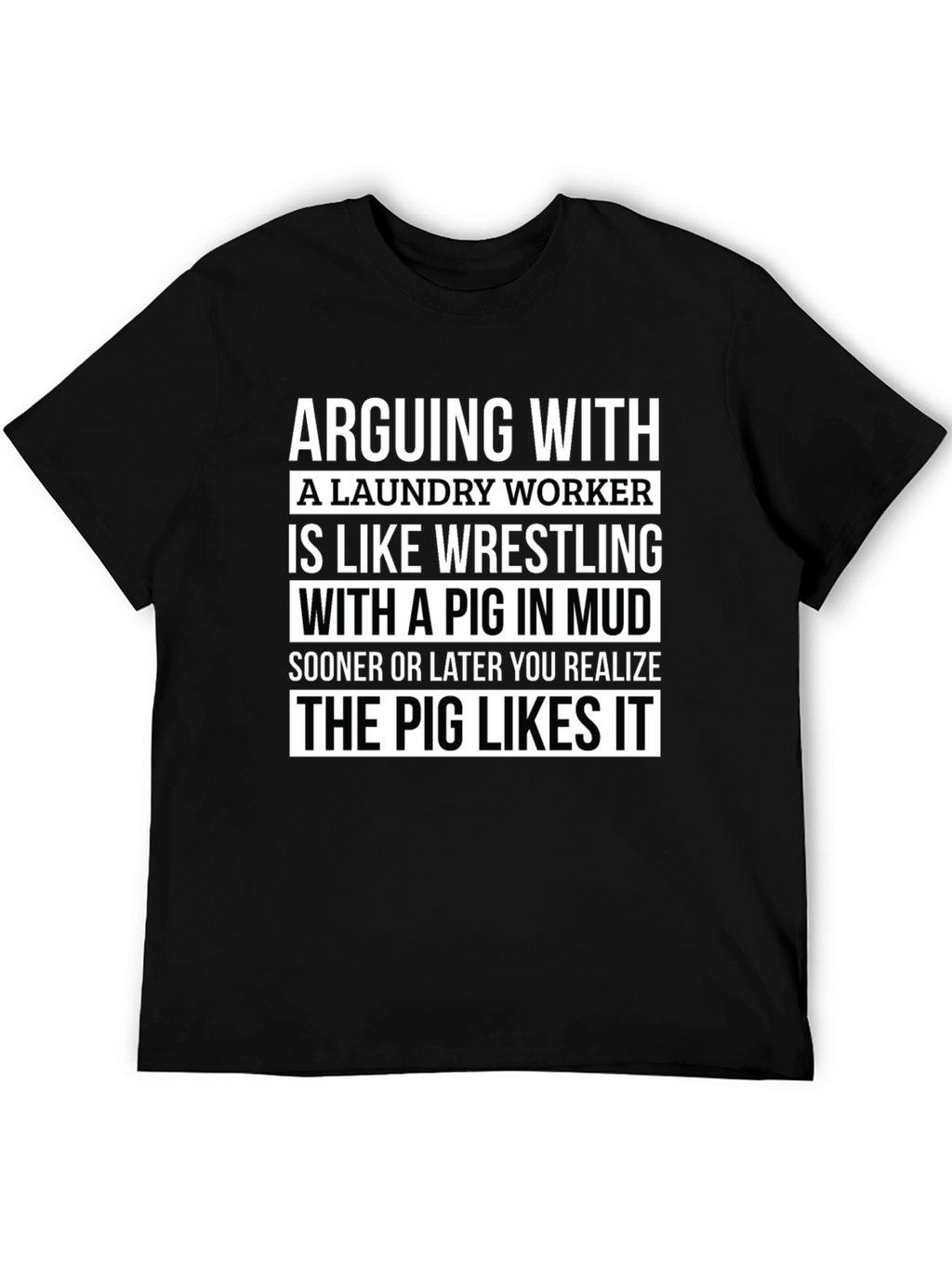 Laundry Worker Pig in Mud T-Shirt