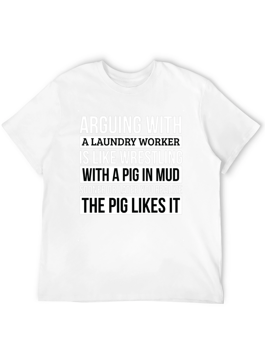 Laundry Worker Pig in Mud T-Shirt
