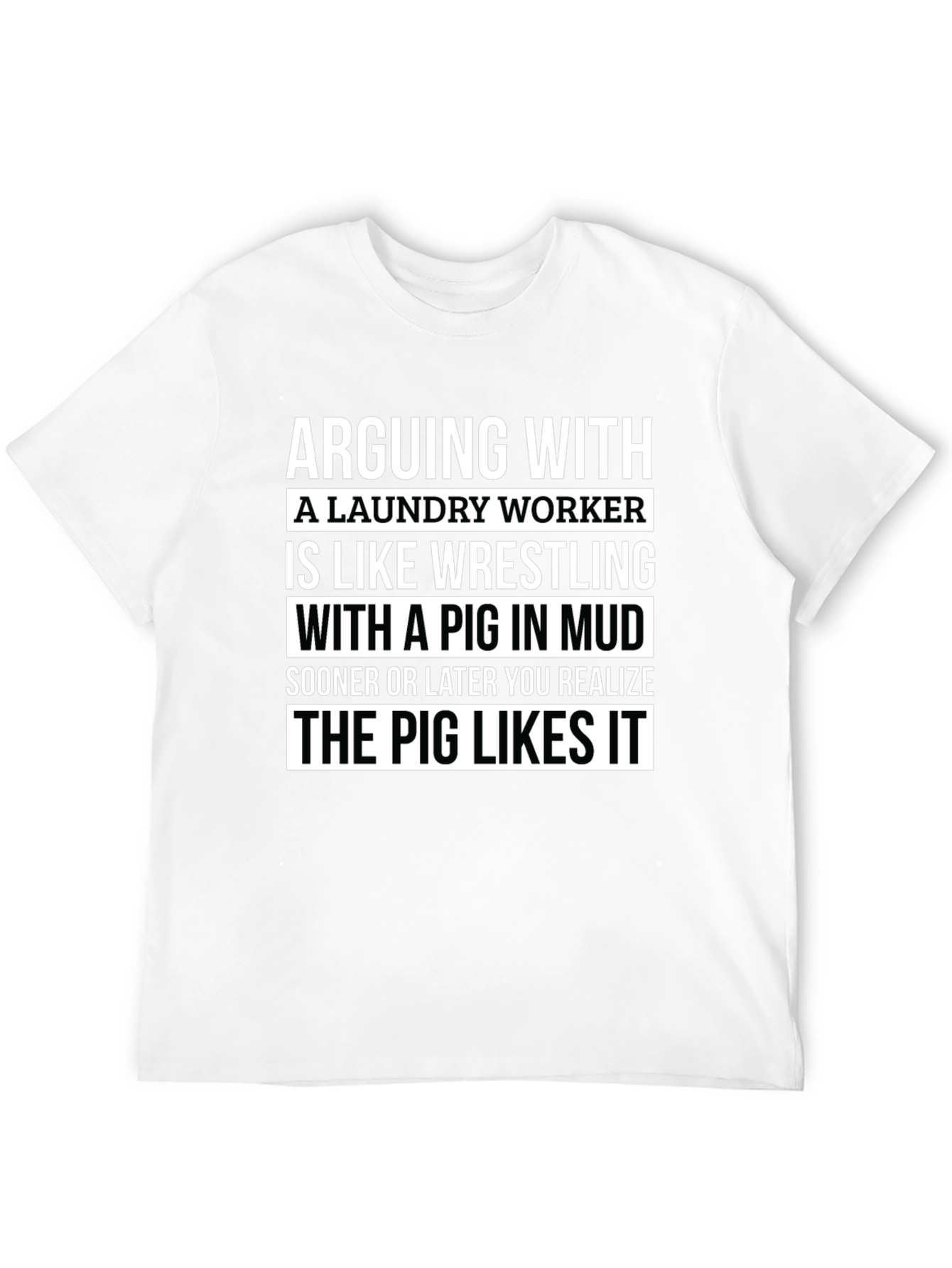 Laundry Worker Pig in Mud T-Shirt