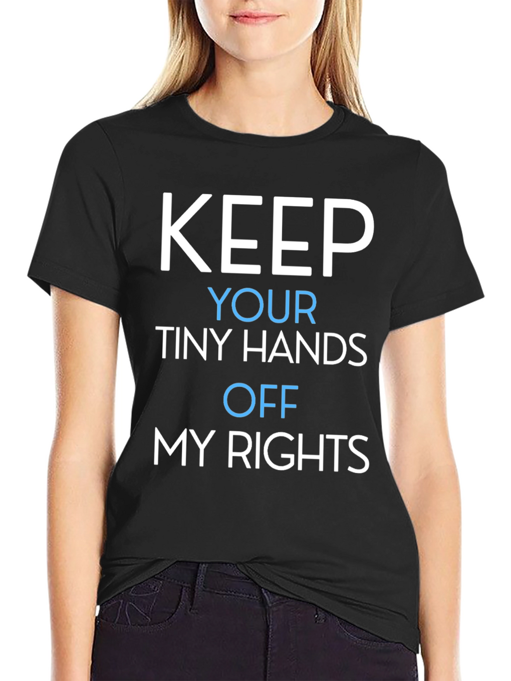 Keep Your Tiny Hands Off My Rights T-Shirt